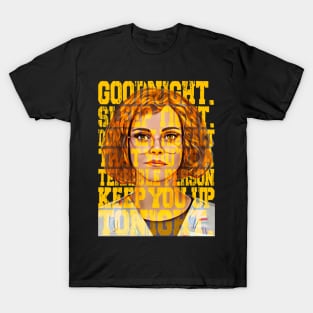 Misty Quigley Quote - Goodnight Sleep Tight T-Shirt